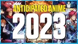 Most anticipated Anime of 2023 | Blockbuster Anime
