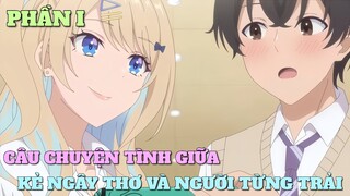 TÓM TẮT ANIME: CÂU CHUYỆN TÌNH GIỮA KẺ NGÂY THƠ VÀ NGƯỜI TỪNG TRẢI | PHẦN 1 | Chú bé M