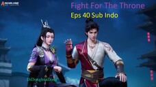 Fight For The Throne Eps 40 Sub Indo