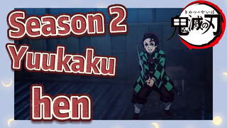 Season 2 Yuukaku-hen