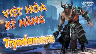 Tryndamere, tiêu điểm tướng, Việt hóa kỹ năng | Liên Minh Tốc Chiến - Wild Rift