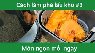 Cách làm phá lấu khô p3