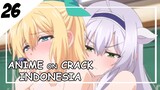 Pujaan Hati Semua Siswa Disekolah [ Anime On Crack Indonesia ] 26