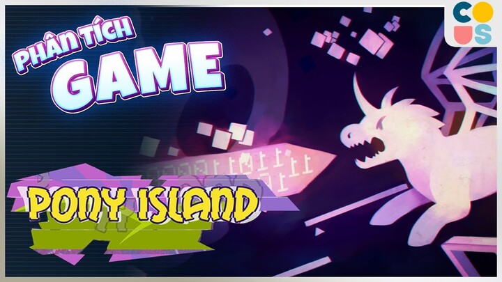 Phân tích game : Pony Island - Game ảo ma chơi game trong game | Cờ Su Original