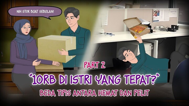 10rb di Istri Yang Tepat PART 2 – Beda Tipis Antara Hemat dan Pelit  #Dramaanima