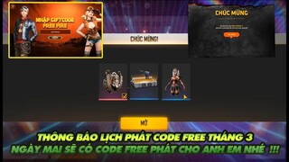 FREE FIRE | THÔNG BÁO LỊCH PHÁT CODE FREE FIRE THÁNG 3 - ANH EM NHỚ LỊCH NHẬN CODE NHÉ!!!