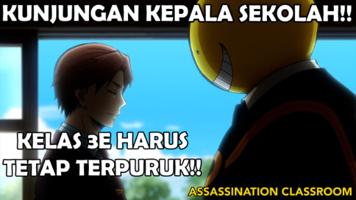 Gawat❗️❗️ Kepala Sekolah Mengunjungi Kelas 3E❗️❗️ - Assassination Classroom