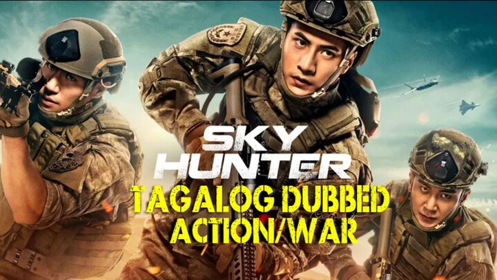 👊👊👊🎬SKY HUNTER🎬TAGALOG DUB🎬👊👊👊 ACTION/WAR