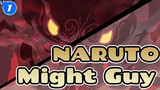 NARUTO|【Might Guy Scene】With a mortal body compared to the gods, youth will never regret_1