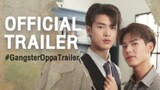 Official Trailer : MY DEAR GANGSTER OPPA