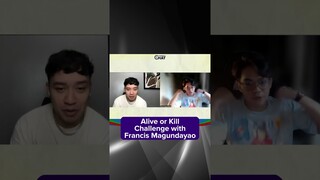 Alive or Kill Challenge with Francis Magundayao | Kapamilya Shorts
