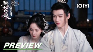 EP27 Preview: Tushan Honghong actually listened to him obediently | 狐妖小红娘月红篇 | iQIYI