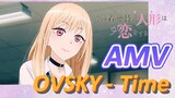 [หนุ่มเย็บผ้ากับสาวนักคอสเพลย์] AMV OVSKY - Time