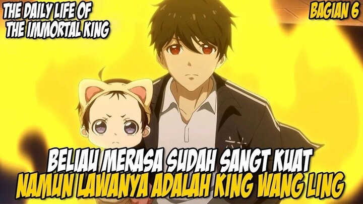 WANG LING MENUNJUKKAN SIAPA DEWANYA DI SINI - The Daily Life Of The Immortal King S5 EPS 11-12 END