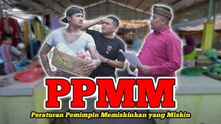 PPMM (Peraturan Pemimpin Memiskinkan yang Miskin) - KOMEDI ARYKAKUL