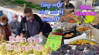 Đi chợ phiên làng quê ở pháp/mua Couscous món ăn người Hồi/Cuộc sống pháp thôn quê nước pháp