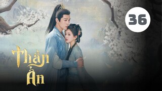 Tập 36| Thần Ẩn - The Last Immortal (Triệu Lộ Tư, Vương An Vũ, Dĩnh Nhi, Lý Vân Nhuệ,...).