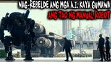Dahil Sa Isang Pagkakamali, Nagkaroon Ng Kalayaan Ang Mga A.I. At Nag Rebelde Sa Mga Tao