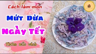 Cách làm Mứt Dừa ngày tết siêu đơn giản#BếpBibo