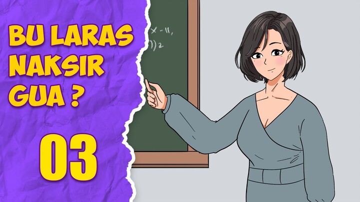 BU LARAS NAKSIR GUE ? PART 3 - DRAMA ANIMASI