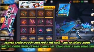 FREE FIRE | SERVER CHIỀU NGƯỜI CHƠI NHẤT - AK RỒNG XANH VÒNG QUAY CHẾ TÁC CHIẾN THẦN M4A1 QUAY LẠI