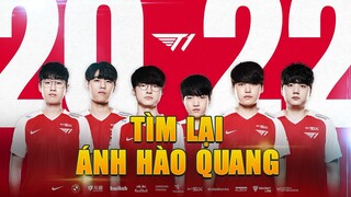 HƯỚNG TỚI LCK MÙA XUÂN 2022: T1 - QUYẾT TÂM TÌM LẠI ÁNH HÀO QUANG ĐÃ MẤT | BLV HOÀNG SAMA