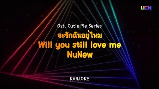 【KARAOKE】NUNEW - 'WILL YOU STILL LOVE ME (จะรักฉันอยู่ไหม)'