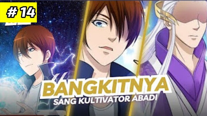 Bangkitnya Sang Kultivator Abadi - Alur Cerita Part # 14