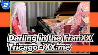 Darling in the FranXX | Tricago - XX:me [Versi Piano]_2