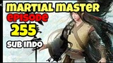 Martial master episode 255 sub indo