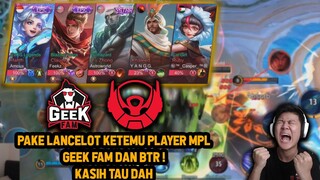 PAKE LANCELOT KETEMU PLAYER MPL GEEK FAM MY + BTR ALPHA ! MODE TURNAMEN ON - Mobile Legends