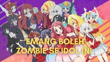 Idol Kalian Lucu, Kawai, Menggemaskan❌ Zombie Idol Lah Paten, Abadi, Ngga Perlu Tidur✅