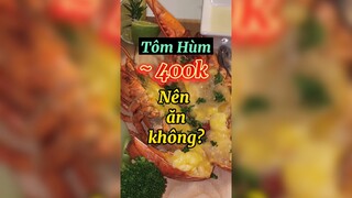 Tôm hùm 400k nên ăn không