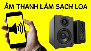 Âm Thanh Làm Sạch Loa ĐT