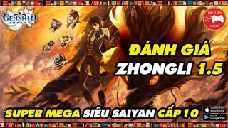 Genshin Impact || Đánh giá ZHONGLI 1.5 - SUPER MEGA SIEU SAIYAN cấp 10 || Thư Viện Game