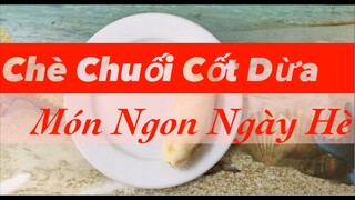 [Ẩm Thực Hà Nội] CÁCH NẤU CHÈ CHUỐI CỐT DỪA NGON DỄ LÀM TẠI NHÀ