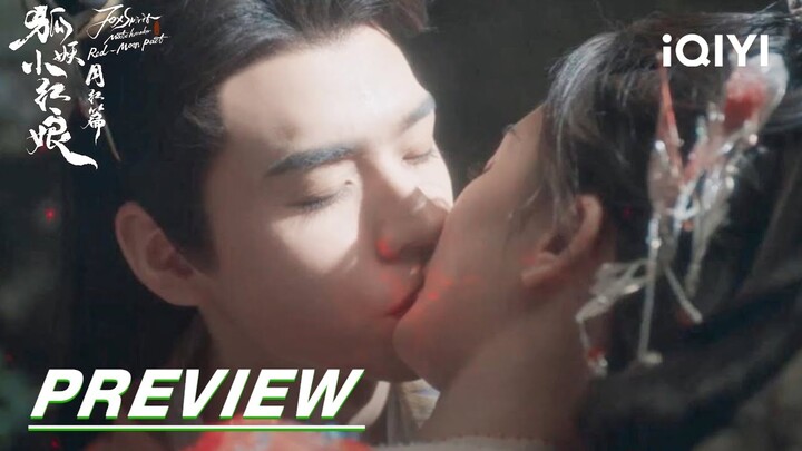 EP29-34 Preview: Gong Jun wakes up Yang Mi with a kiss | 狐妖小红娘月红篇 | iQIYI