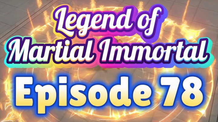 [Xianwu 78] Legend of Martial Immortal - Ep. 78 -- Sub Indo