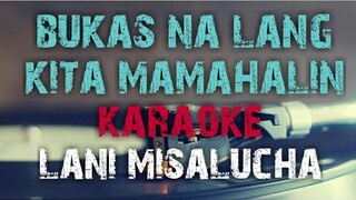 BUKAS NA LANG KITA MAMAHALIN - LANI MISALUCHA (KARAOKE VERSION)