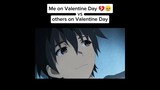 Me On Valentine Day VS Others on Valentine Day #anime