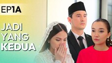 MENIKAHI JADI YANG KEDUA EPISODE 1A