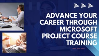 Advance Your Career Through Microsoft Project Course Training