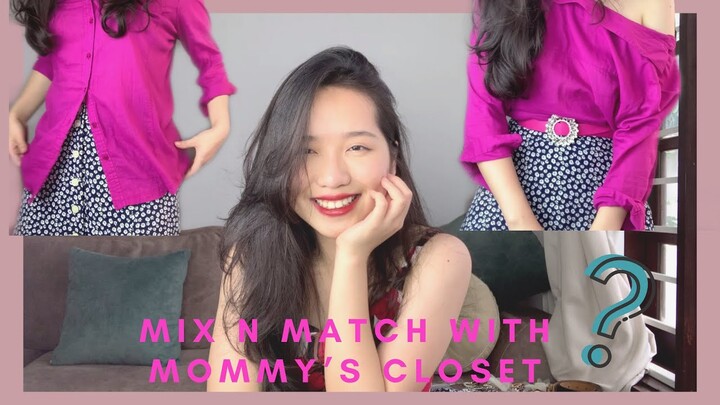 Lục tủ quần áo của mẹ + 101 tips posing & styling| MIX AND MATCH WITH MOMMY’S CLOSET👩‍👧| BY BLING