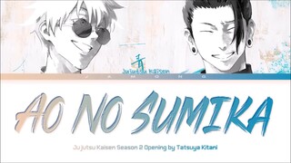 Jujutsu Kaisen Season 2 Ao No Sumika Lyrics