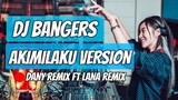 DJ AKIMILAKU BANGERS DANY REMIX FT LANA REMIX