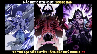 MẮC KẸT Ở ĐỊA NGỤC 10000 NĂM, TA TRỞ LẠI VỚI QUYỀN NĂNG CỦA QUỶ P7 | REVIEW TRUYỆN TRANH HAY