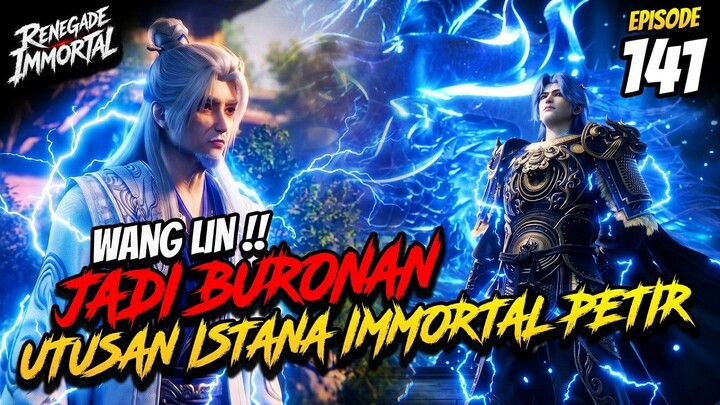 Wang Lin Diburu Utusan Istana Immortal Petir!   Renegade Immortal Episode 141