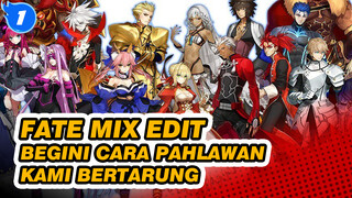 Begini Cara Pahlawan Kami Bertarung!!! | Fate / Mix Edit / Pertempuran_1