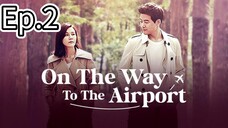 On The Way To The Airport Episode 2 [Tagalog Dub]