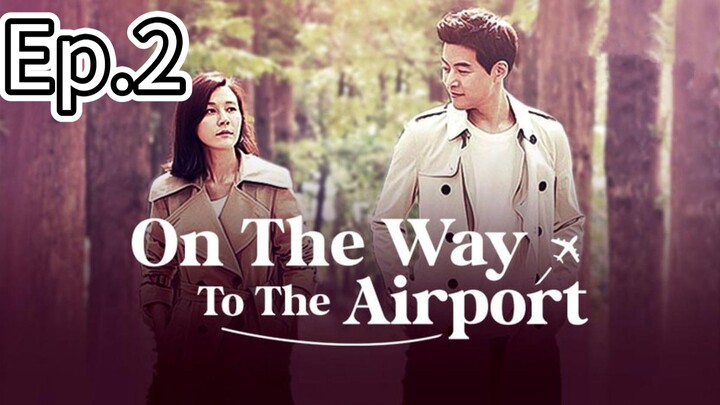 On The Way To The Airport Episode 2 [Tagalog Dub]